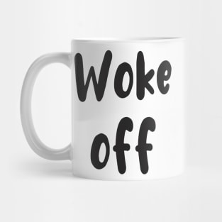 Wake up and Woke Off Mug